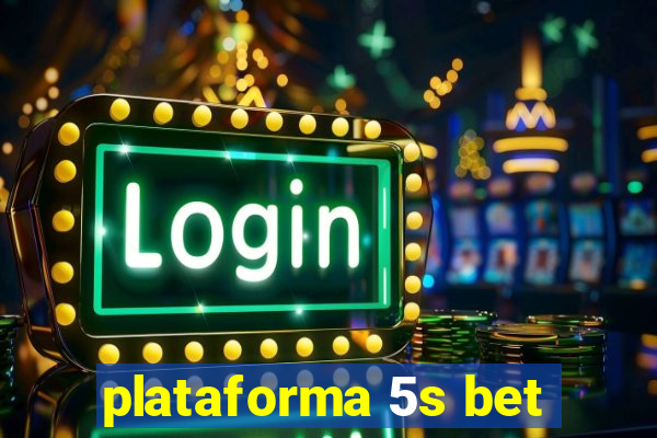 plataforma 5s bet